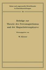 Beiträge zur Theorie des Ferromagnetismus und der Magnetisierungskurve