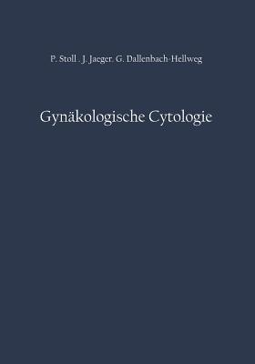 Gynäkologische Cytologie - Peter Stoll,Jost Jaeger,Gisela Dallenbach-Hellweg - cover