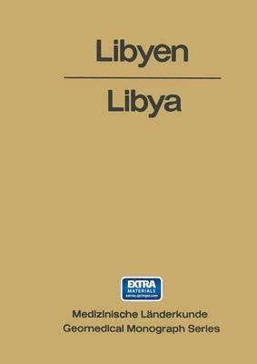 Libyen / Libya: Eine geographisch-medizinische Landeskunde / A Geomedical Monograph - Helmuth Kanter - cover