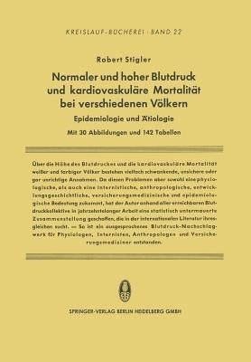 Normaler und hoher Blutdruck und kardiovaskuläre Mortalität bei verschiedenen Völkern: Epidemiologie und Ätiologie - Robert Stigler - cover