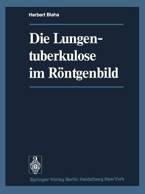 Die Lungentuberkulose im Röntgenbild - H. Blaha - cover