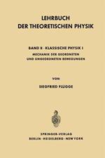 Lehrbuch Der Theoretischen Physik: Band II · Klassische Physik I Mechanik Geordneter und Ungeordneter Bewegungen