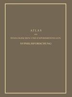 Atlas der Ätiologischen und Experimentellen Syphilisforschung