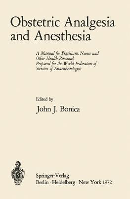 Obstetric Analgesia and Anesthesia: A Manual for Physicians, Nurses and Other Health Personnel, Prepared for the World Federation of Societies of Anaesthesiologists - cover