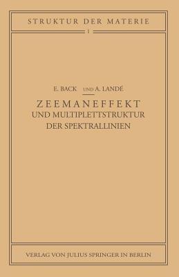 Zeemaneffekt und Multiplettstruktur der Spektrallinien - E. Back,A. Landé - cover