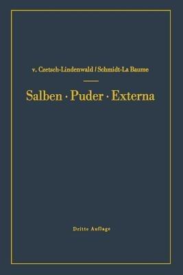 Salben · Puder · Externa: Die äußeren Heilmittel der Medizin - Hermann Czetsch-Lindenwald,Friedrich Schmidt La Baume - cover