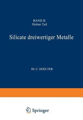 Silicate dreiwertiger Metalle: Band II Dritter Teil - cover