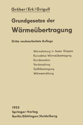 Die Grundgesetze der Wärmeübertragung - Heinrich Gröber,Siegmund Erk,Ulrich Grigull - cover
