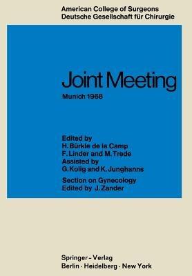 Joint Meeting Munich 1968: Proceedings of the Sectional Meeting of American College of Surgeons in Cooperation with the Deutsche Gesellschaft für Chirurgie June 26-29, 1968, un Munich - cover