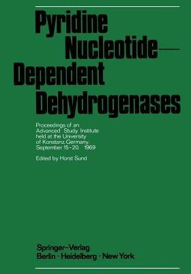 Pyridine Nucleotide-Dependent Dehydrogenases: Proceedings of an Advanced Study Institute held at the University of Konstanz, Germany, September 15–20, 1969 - cover