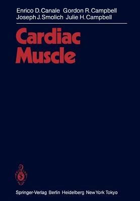 Cardiac Muscle - E.D. Canale,Gordon R Campbell,J.J. Smolich - cover