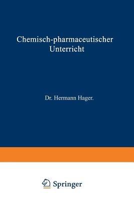 Chemisch-pharmaceutischer Unterricht - Hermann Hager - cover
