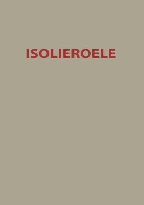 Isolieroele: Theoretische und praktische Fragen - O. Alber,B. Anderson,A. Baader - cover