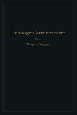 Lichtbogen-Stromrichter für sehr hohe Spannungen und Leistungen - Erwin Marx - cover