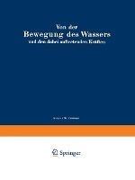 Von der Bewegung des Wassers und den dabei auftretenden Kräften: Grundlagen zu einer praktischen Hydrodynamik für Bauingenieure - Alexander Koch,Max Carstanjen,L. Hainz - cover