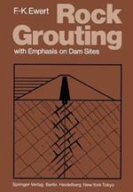 Rock Grouting: with Emphasis on Dam Sites