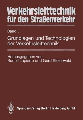Verkehrsleittechnik für den Straßenverkehr: Band I Grundlagen und Technologien der Verkehrsleittechnik - cover