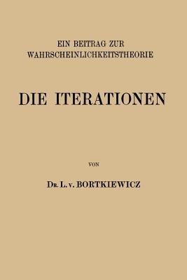 Die Iterationen: Ein Beitrag zur Wahrscheinlichkeitstheorie - L. v. Bortkiewicz - cover