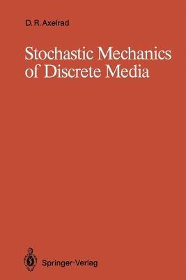 Stochastic Mechanics of Discrete Media - David R. Axelrad - cover