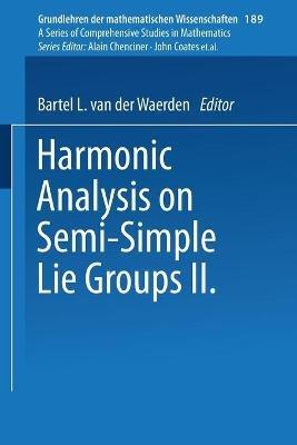 Harmonic Analysis on Semi-Simple Lie Groups II - Garth Warner - cover