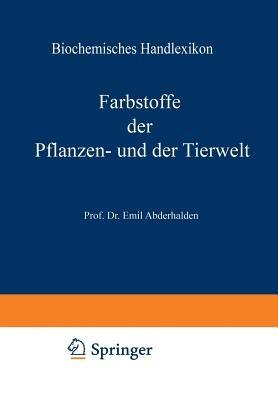 Biochemisches Handlexikon: VI. Band: Farbstoffe der Pflanzen- und der Tierwelt - H. Altenburg,I. Bang,K. Bartelt - cover