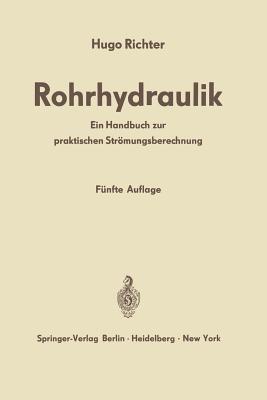 Rohrhydraulik: Ein Handbuch zur praktischen Strömungsberechnung - Hugo Richter - cover
