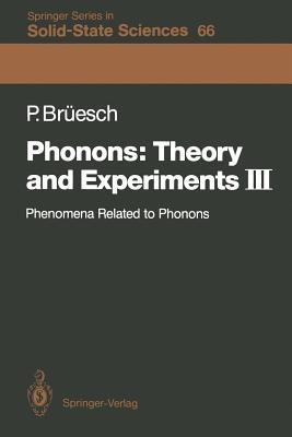 Phonons: Theory and Experiments III: Phenomena Related to Phonons - Peter Brüesch - cover
