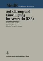 Aufklärung und Einwilligung im Arztrecht (ESA): Entscheidungssammlung - Deutsche Urteile seit 1894
