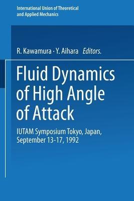 Fluid Dynamics of High Angle of Attack: IUTAM Symposium Tokyo, Japan September 13–17, 1992 - cover