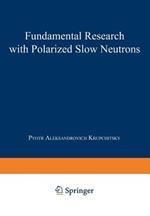 Fundamental Research with Polarized Slow Neutrons