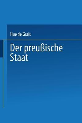 Der Preußische Staat: I. Staatsverfassung und Staatsbehörden - Hue de Grais - cover