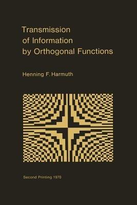 Transmission of Information by Orthogonal Functions - Henning F. Harmuth - cover