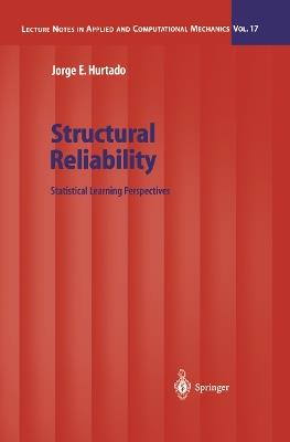 Structural Reliability: Statistical Learning Perspectives - Jorge Eduardo Hurtado - cover