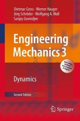 Engineering Mechanics 3: Dynamics - Dietmar Gross,Werner Hauger,Jörg Schröder - cover