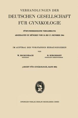 Verhandlungen der Deutschen Gesellschaft für Gynäkologie: Fünfunddreissigste Versammlung Abgehalten zu München vom 13. bis 17. Oktober 1964 Wissenschaftlicher Teil - cover