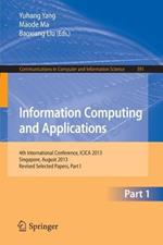 Information Computing and Applications: 4th International Conference, ICICA 2013, Singapore, August 16-18, 2013. Revised Selected Papers, Part I