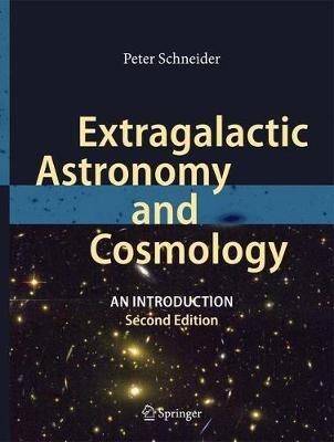 Extragalactic Astronomy and Cosmology: An Introduction - Peter Schneider - cover
