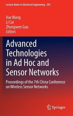 Advanced Technologies in Ad Hoc and Sensor Networks: Proceedings of the 7th China Conference on Wireless Sensor Networks - cover