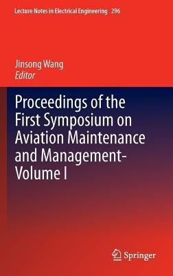 Proceedings of the First Symposium on Aviation Maintenance and Management-Volume I - cover