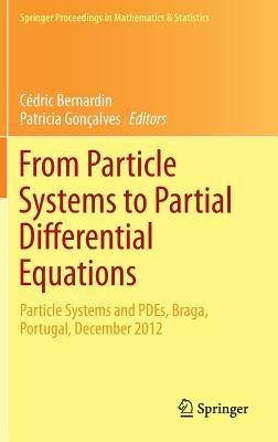 From Particle Systems to Partial Differential Equations: Particle Systems and PDEs, Braga, Portugal, December 2012 - cover