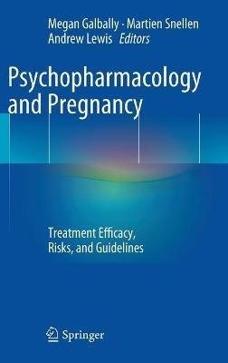 Psychopharmacology and Pregnancy: Treatment Efficacy, Risks, and Guidelines - cover