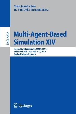 Multi-Agent-Based Simulation XIV: International Workshop, MABS 2013, Saint Paul, MN, USA, May 6-7, 2013, Revised Selected Papers - cover