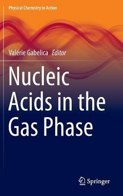 Nucleic Acids in the Gas Phase - cover