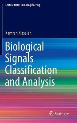 Biological Signals Classification and Analysis - Kamran Kiasaleh - cover