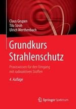 Grundkurs Strahlenschutz: Praxiswissen für den Umgang mit radioaktiven Stoffen