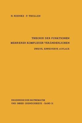 Theorie der Funktionen mehrerer komplexer Veränderlichen - Heinrich Behnke,P. Thullen - cover