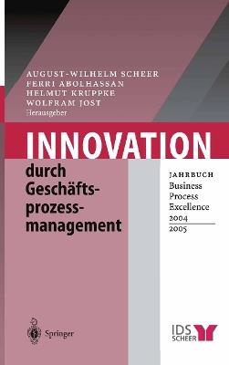 Innovation durch Geschäftsprozessmanagement: Jahrbuch Business Process Excellence 2004/2005 - cover