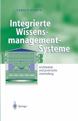 Integrierte Wissensmanagement-Systeme: Architektur und praktische Anwendung - Gerold Riempp - cover