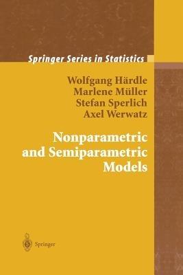 Nonparametric and Semiparametric Models - Wolfgang Karl Härdle,Marlene Müller,Stefan Sperlich - cover