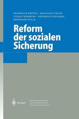 Reform der sozialen Sicherung - Friedrich Breyer,Wolfgang Franz,Stefan Homburg - cover
